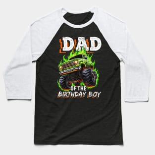 Dad Of The Birthday Boy Monster Truck Birthday Novelty Baseball T-Shirt
